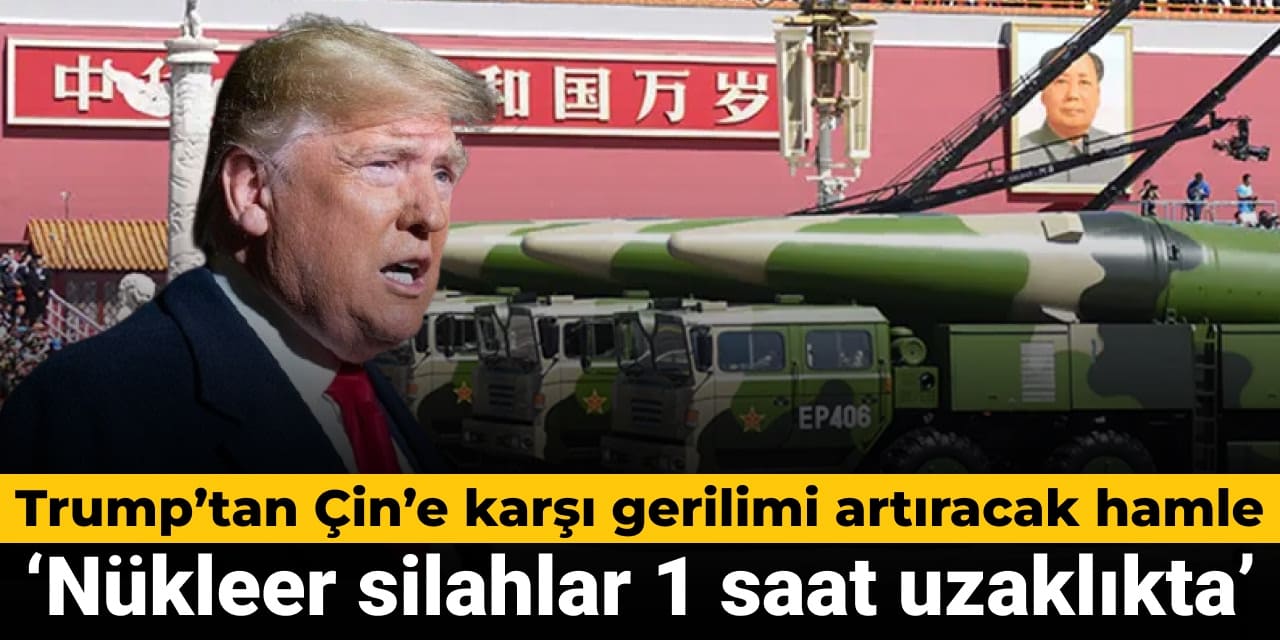 trumptan gerilimi artiracak cin aciklamasi nukleer silahlar 1 saat uzaklikta p7pkqg5N
