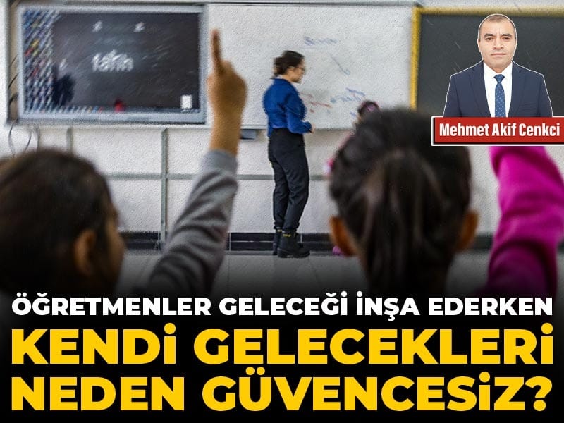 ogretmenler-gelecegi-insa-ederken-kendi-gelecekleri-neden-guvencesiz-RBtUL18v